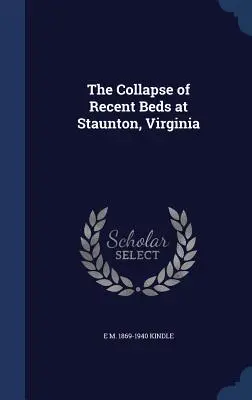 El derrumbamiento de lechos recientes en Staunton, Virginia - The Collapse of Recent Beds at Staunton, Virginia