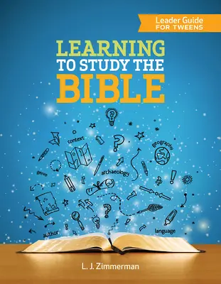 Aprendiendo a estudiar la Biblia Guía del líder para preadolescentes - Learning to Study the Bible Leader Guide for Tweens