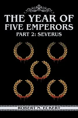 El Año de los Cinco Emperadores: Parte 2: Severo - The Year of Five Emperors: Part 2: Severus