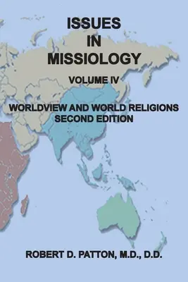 Temas de Misionología, Volumen IV, Cosmovisión y religiones del mundo - Issues In Missiology, Volume IV, Worldview and World Religions