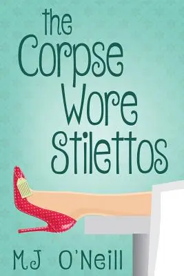 El cadáver llevaba tacones de aguja - The Corpse Wore Stilettos