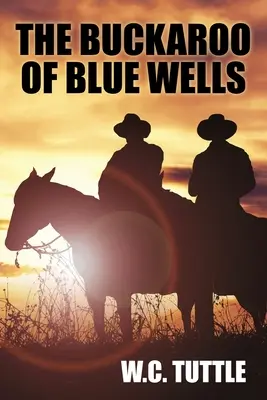 El Buckaroo de Blue Wells - The Buckaroo of Blue Wells