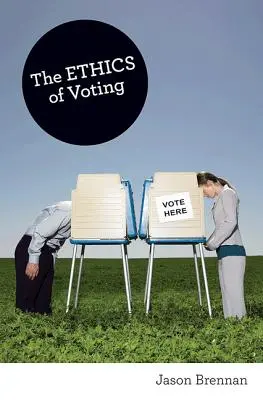 La ética del voto - The Ethics of Voting