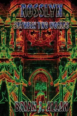 Rosslyn: entre dos mundos - Rosslyn: Between Two Worlds