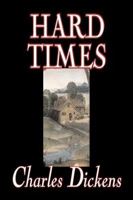 Tiempos difíciles de Charles Dickens, Ficción, Clásicos - Hard Times by Charles Dickens, Fiction, Classics