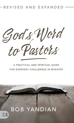 La palabra de Dios a los pastores revisada y ampliada: Una guía práctica y espiritual para los desafíos diarios del ministerio - God's Word to Pastors Revised and Expanded: A Practical and Spiritual Guide for Everyday Challenges in Ministry