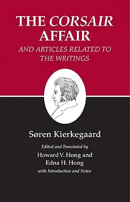 Escritos de Kierkegaard, XIII, Tomo 13: El asunto del corsario y artículos relacionados con los escritos - Kierkegaard's Writings, XIII, Volume 13: The Corsair Affair and Articles Related to the Writings