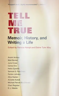 Dime la verdad: memorias, historia y la escritura de una vida - Tell Me True: Memoir, History, and Writing a Life