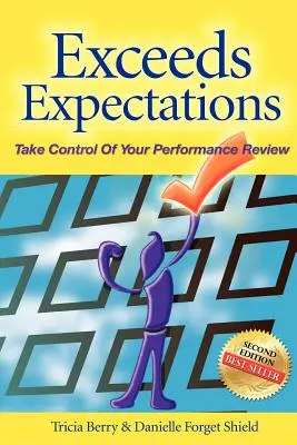 Supera las expectativas - Toma el control de tu evaluación de rendimiento - Exceeds Expectations - Take Control of Your Performance Review