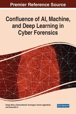 Confluencia de la IA, las máquinas y el aprendizaje profundo en la ciberciencia forense - Confluence of AI, Machine, and Deep Learning in Cyber Forensics