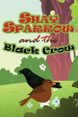 El gorrión Shay y el cuervo negro - Shay Sparrow and the Black Crow