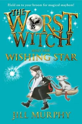 La peor bruja y la estrella de los deseos - The Worst Witch and the Wishing Star