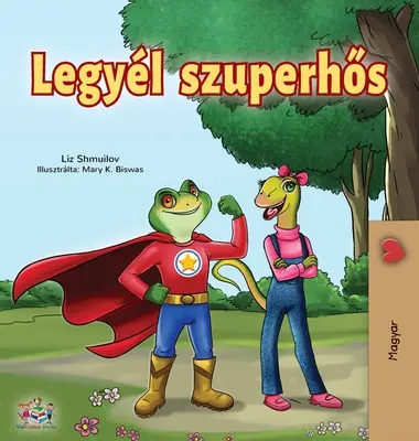 Ser un superhéroe (Edición en húngaro) - Being a Superhero (Hungarian Edition)