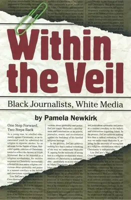 Dentro del velo: periodistas negros, medios de comunicación blancos - Within the Veil: Black Journalists, White Media