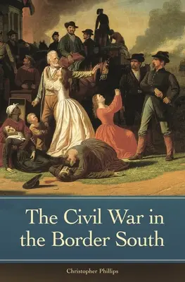 La Guerra Civil en el Sur Fronterizo - The Civil War in the Border South