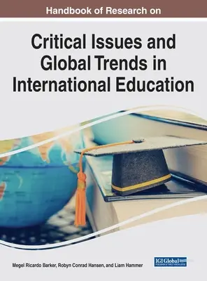 Handbook of Research on Critical Issues and Global Trends in International Education (Manual de investigación sobre cuestiones críticas y tendencias mundiales en la educación internacional) - Handbook of Research on Critical Issues and Global Trends in International Education