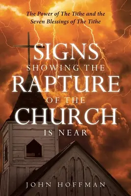 Señales que muestran que el Rapto de la Iglesia está cerca: El poder del diezmo y las siete bendiciones del diezmo - Signs Showing the Rapture of the Church is Near: The Power of the Tithe and the Seven Blessings of the Tithe