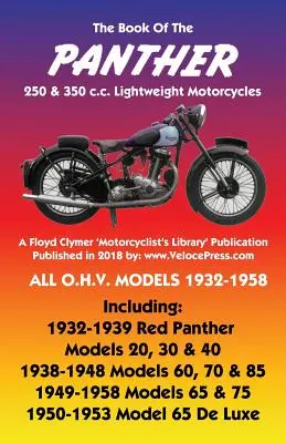 libro de las motocicletas ligeras panther 250 y 350 c.c. todos los modelos o.h.v. 1932-1958 - BOOK OF THE PANTHER 250 & 350 c.c. LIGHTWEIGHT MOTORCYCLES ALL O.H.V. MODELS 1932-1958