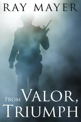 Del Valor, al Triunfo - From Valor, Triumph