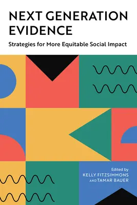 Next Generation Evidence: Estrategias para un impacto social más equitativo - Next Generation Evidence: Strategies for More Equitable Social Impact