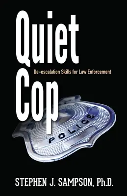 Policía silencioso: Tácticas sociales para profesionales de las fuerzas de seguridad - Quiet Cop: Social Tactics for Law Enforcement Professionals