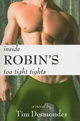 Dentro de las mallas demasiado ajustadas de Robin - Inside Robin's Too Tight Tights