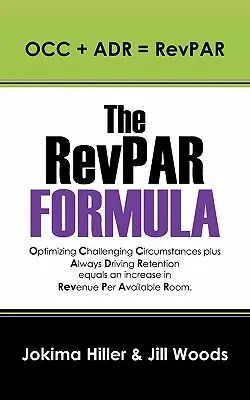 La fórmula RevPAR: OCC + ADR = RevPAR - The RevPAR Formula: OCC + ADR = RevPAR