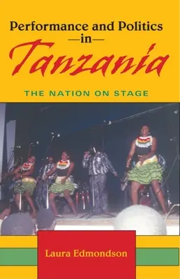 Actuación y política en Tanzania: la nación en escena - Performance and Politics in Tanzania: The Nation on Stage