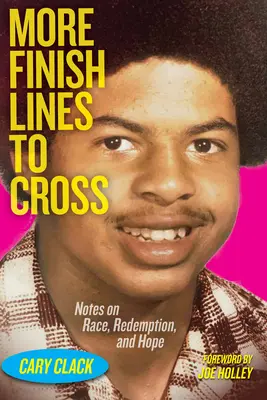 More Finish Lines to Cross: Notas sobre raza, redención y esperanza - More Finish Lines to Cross: Notes on Race, Redemption, and Hope