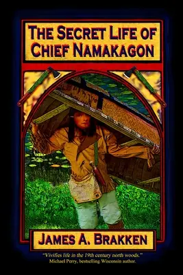 La vida secreta del jefe Namakagon - The Secret Life of Chief Namakagon