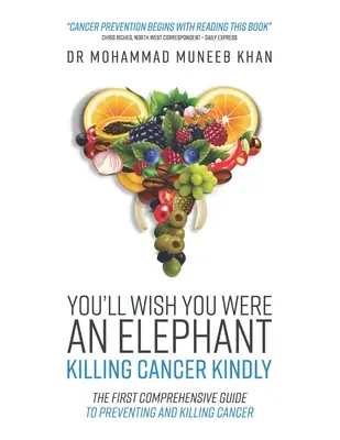 Desearás ser un elefante: Matar el cáncer con amabilidad - You'll Wish You Were an Elephant: Killing Cancer Kindly