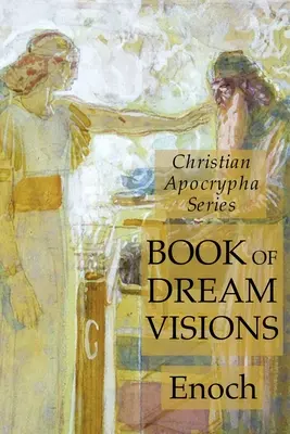 El libro de los sueños: Serie Apócrifos Cristianos - Book of Dreams: Christian Apocrypha Series