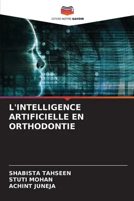 La inteligencia artificial en la ortodoncia - L'Intelligence Artificielle En Orthodontie
