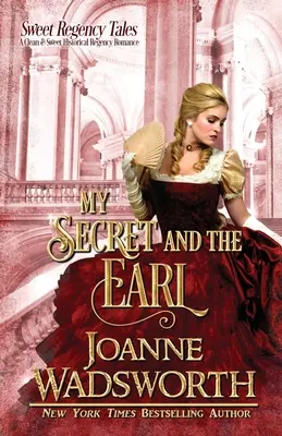 Mi Secreto y el Conde: Un Romance Histórico de Regencia Limpio y Dulce - My Secret and the Earl: A Clean & Sweet Historical Regency Romance