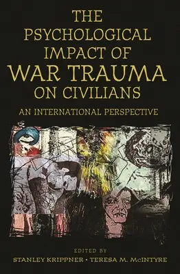 Impacto psicológico de los traumas de guerra en la población civil: Una perspectiva internacional - Psychological Impact of War Trauma on Civilians: An International Perspective