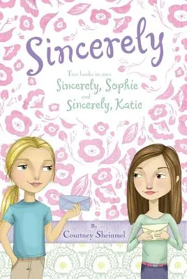 Sinceramente: Sinceramente, Sophie & Sinceramente, Katie - Sincerely: Sincerely, Sophie & Sincerely, Katie