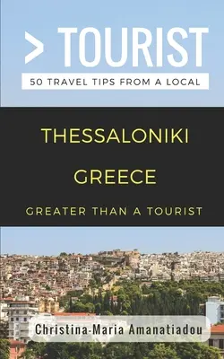 Greater Than a Tourist - Tesalónica Grecia: 50 consejos de viaje de un lugareño - Greater Than a Tourist- Thessaloniki Greece: 50 Travel Tips from a Local