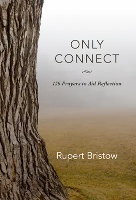 Sólo Conectar: 150 oraciones para ayudar a reflexionar - Only Connect: 150 Prayers to Aid Reflection