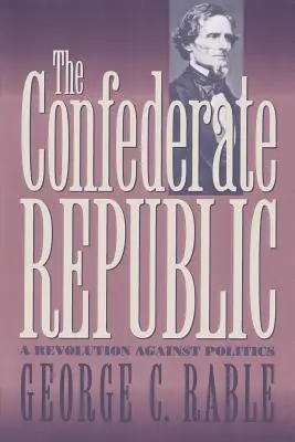 La República Confederada: Una revolución contra la política - The Confederate Republic: A Revolution against Politics