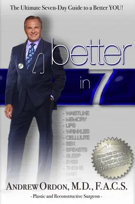 ¡Better in 7: The Ultimate Seven-Day Guide to a Better You! - Better in 7: The Ultimate Seven-Day Guide to a Better You!