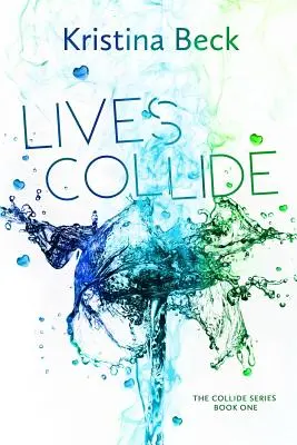 Choque de Vidas: Collide Series Libro Uno - Lives Collide: Collide Series Book One