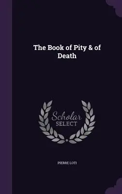 El libro de la piedad y de la muerte - The Book of Pity & of Death