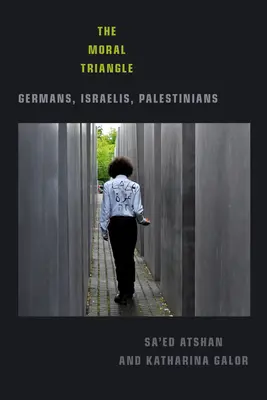 El triángulo moral: Alemanes, israelíes, palestinos - The Moral Triangle: Germans, Israelis, Palestinians