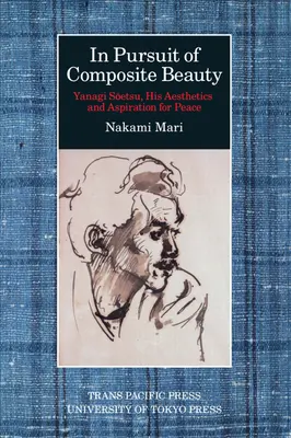 En busca de la belleza compuesta: Yanagi Soetsu, su estética y su aspiración a la paz - In Pursuit of Composite Beauty: Yanagi Soetsu, His Aesthetics and Aspiration for Peace
