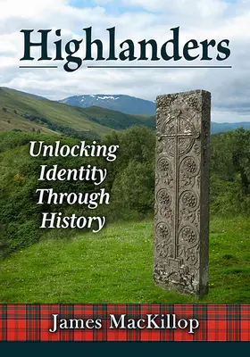Highlanders: Desentrañar la identidad a través de la historia - Highlanders: Unlocking Identity Through History