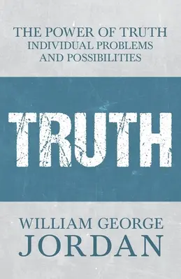 El poder de la verdad: problemas y posibilidades individuales - The Power of Truth: Individual Problems and Possibilities