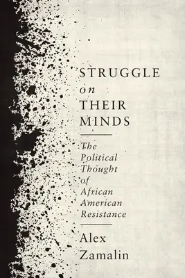 La lucha en sus mentes: El pensamiento político de la resistencia afroamericana - Struggle on Their Minds: The Political Thought of African American Resistance