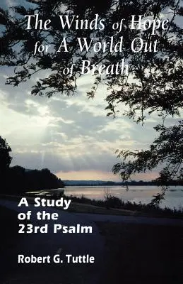 Vientos de esperanza para un mundo sin aliento: Un estudio del Salmo 23 - The Winds of Hope for a World Out of Breath: A Study of the 23rd Psalm