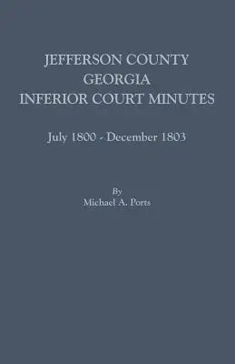 Actas del tribunal inferior del condado de Jefferson, Georgia, julio de 1800-diciembre de 1803 - Jefferson County, Georgia, Inferior Court Minutes, July 1800-December 1803