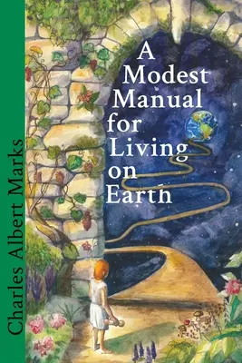 Un modesto manual para vivir en la Tierra - A Modest Manual for Living on Earth